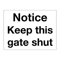 Notice Keep this gate shut sign