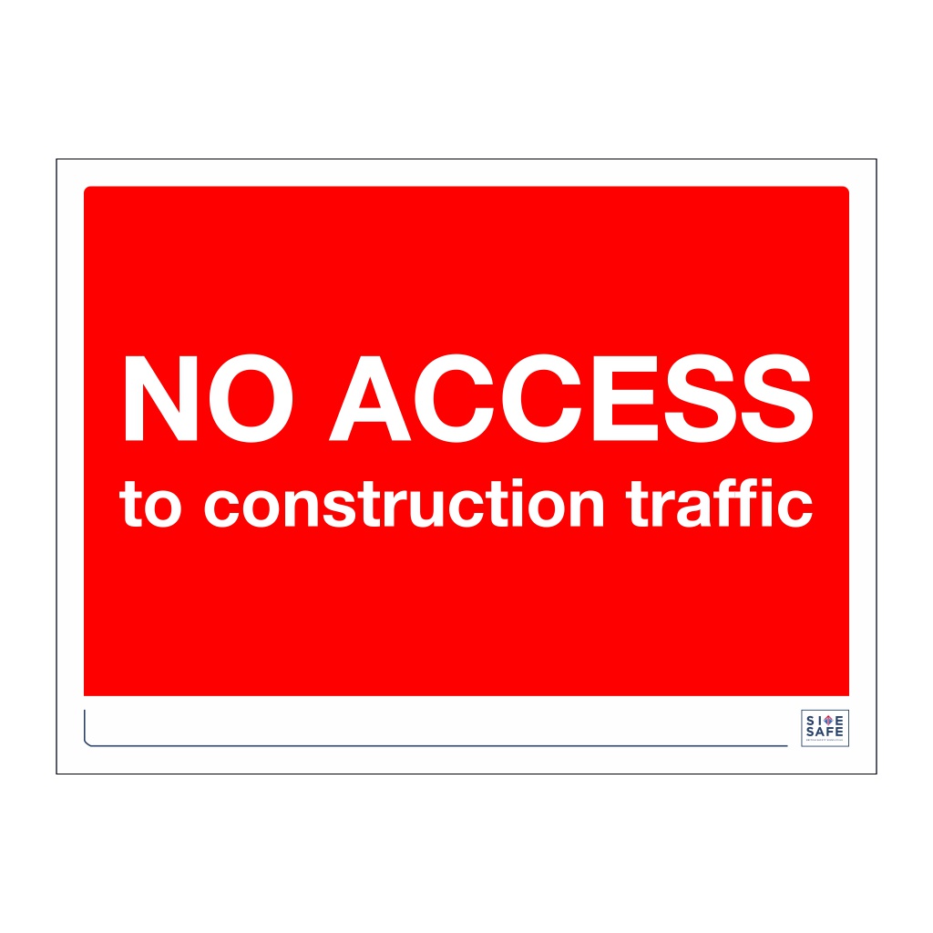 Site Safe - No access to construction traffic sign
