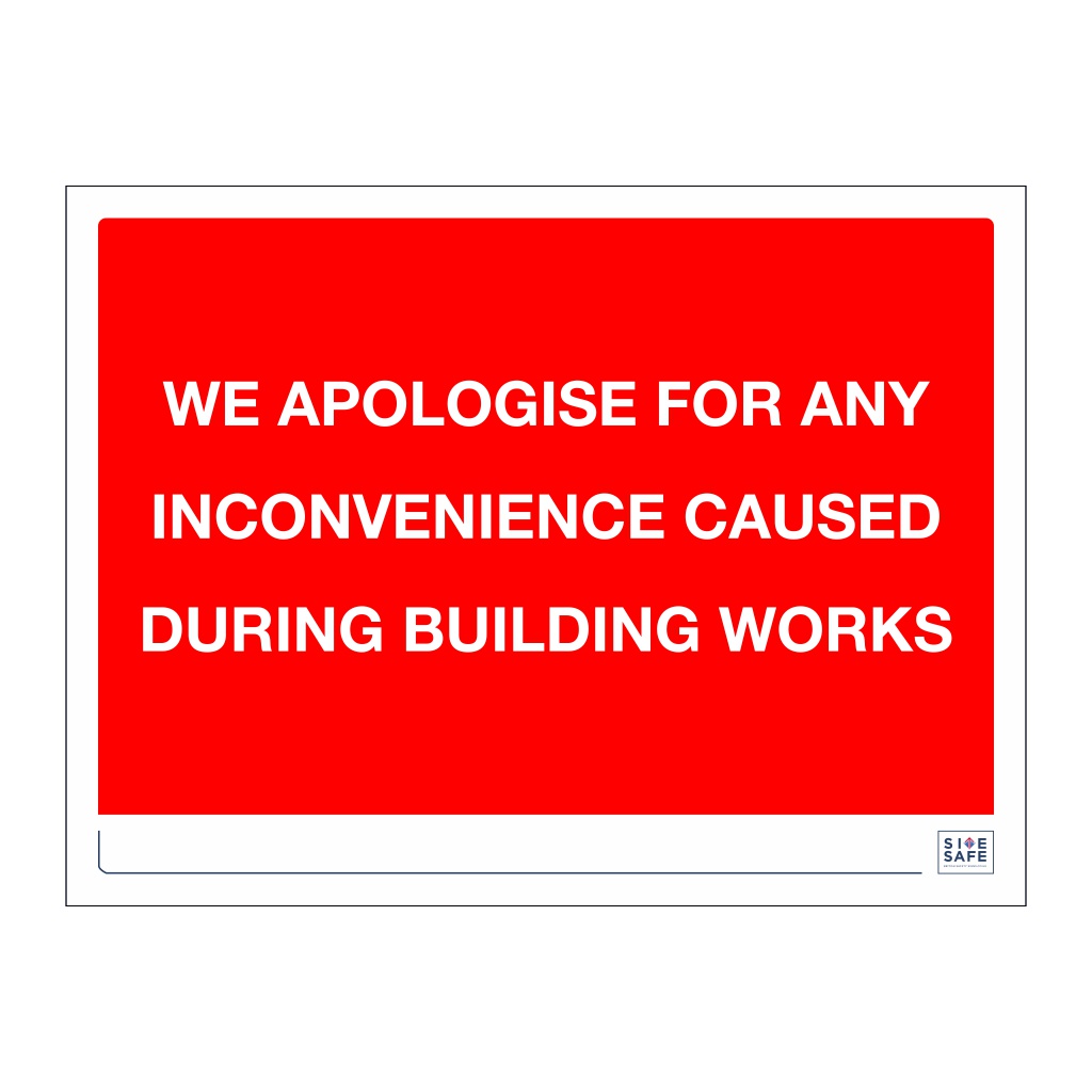 Site Safe - We apologise for inconvenience sign