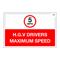 Site Safe - HGV Drivers Max Speed 5 MPH sign