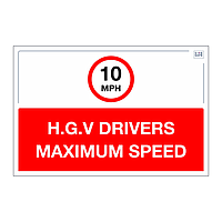 Site Safe - HGV Drivers Max Speed 10 MPH sign