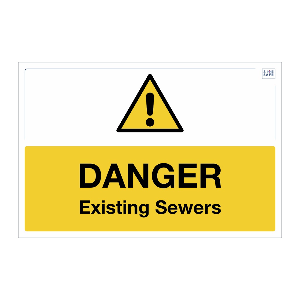 Site Safe - Danger Existing sewers sign