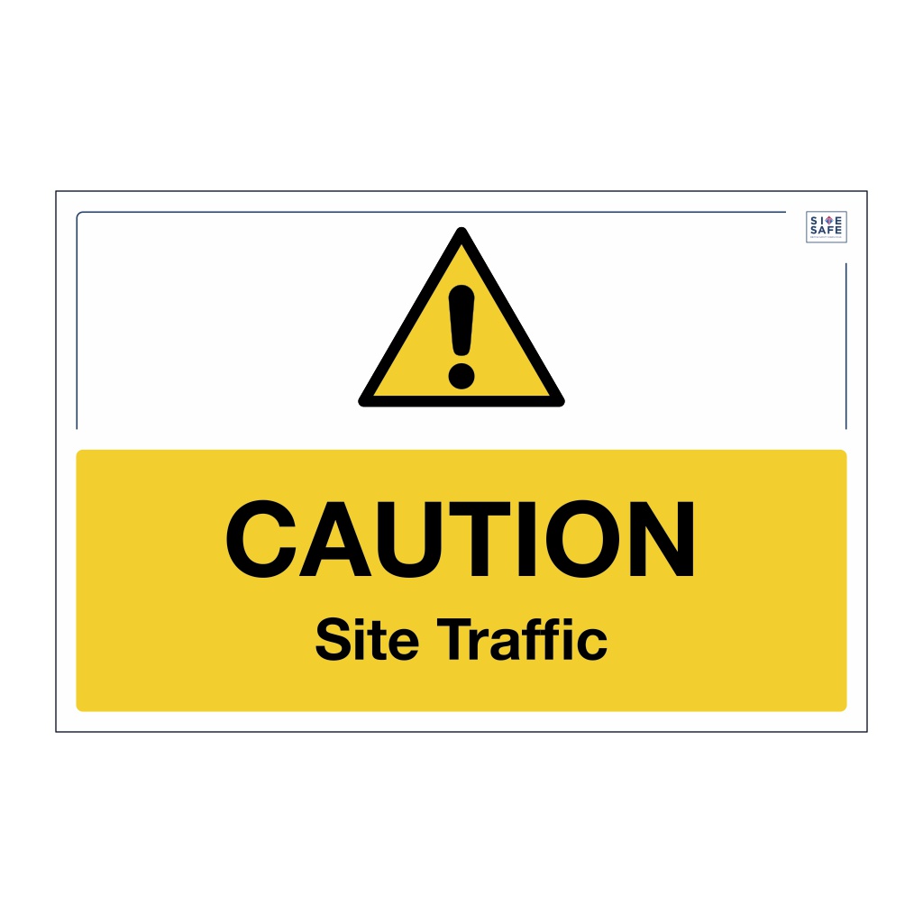 Site Safe - Caution site traffic sign