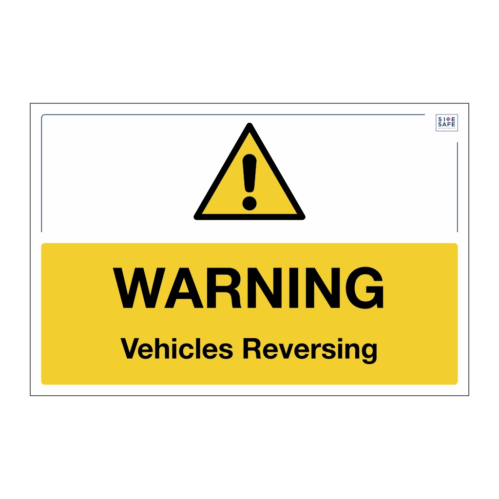 Site Safe Warning Vehicles Reversing sign British Safety Signs