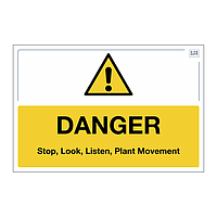 Site Safe - Danger stop, look, listen, plant movement sign