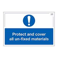 Site Safe - Protect and cover all un-fixed materials sign