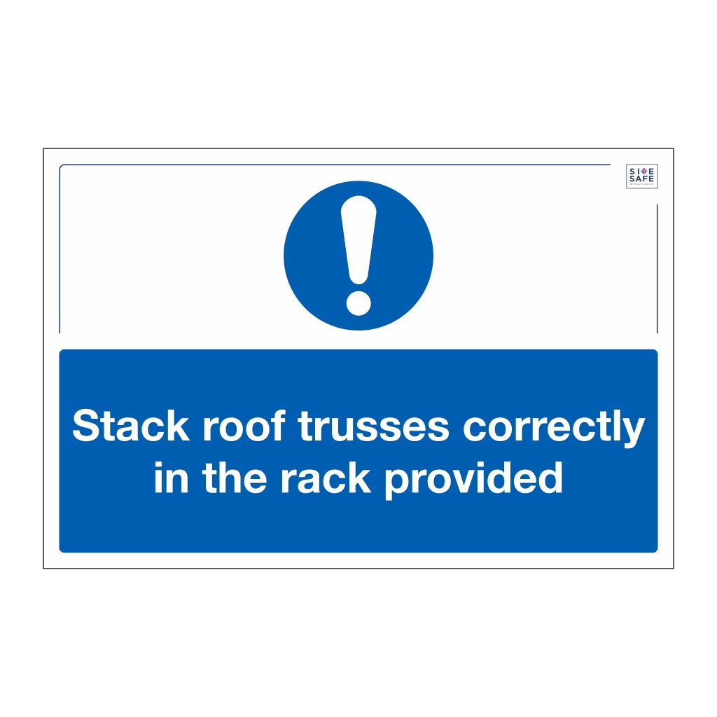 Site Safe - Stack roof trusses correctly sign
