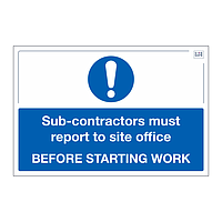 Site Safe - Sub-Contractors must report to site office sign