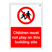 Site Safe - Children must not play on this building site sign