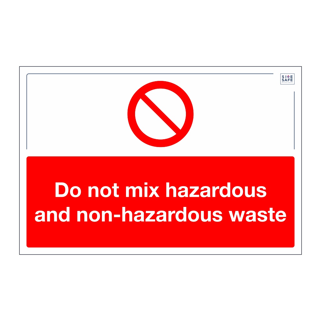 Site Safe - Do not mix hazardous and non-hazardous waste sign