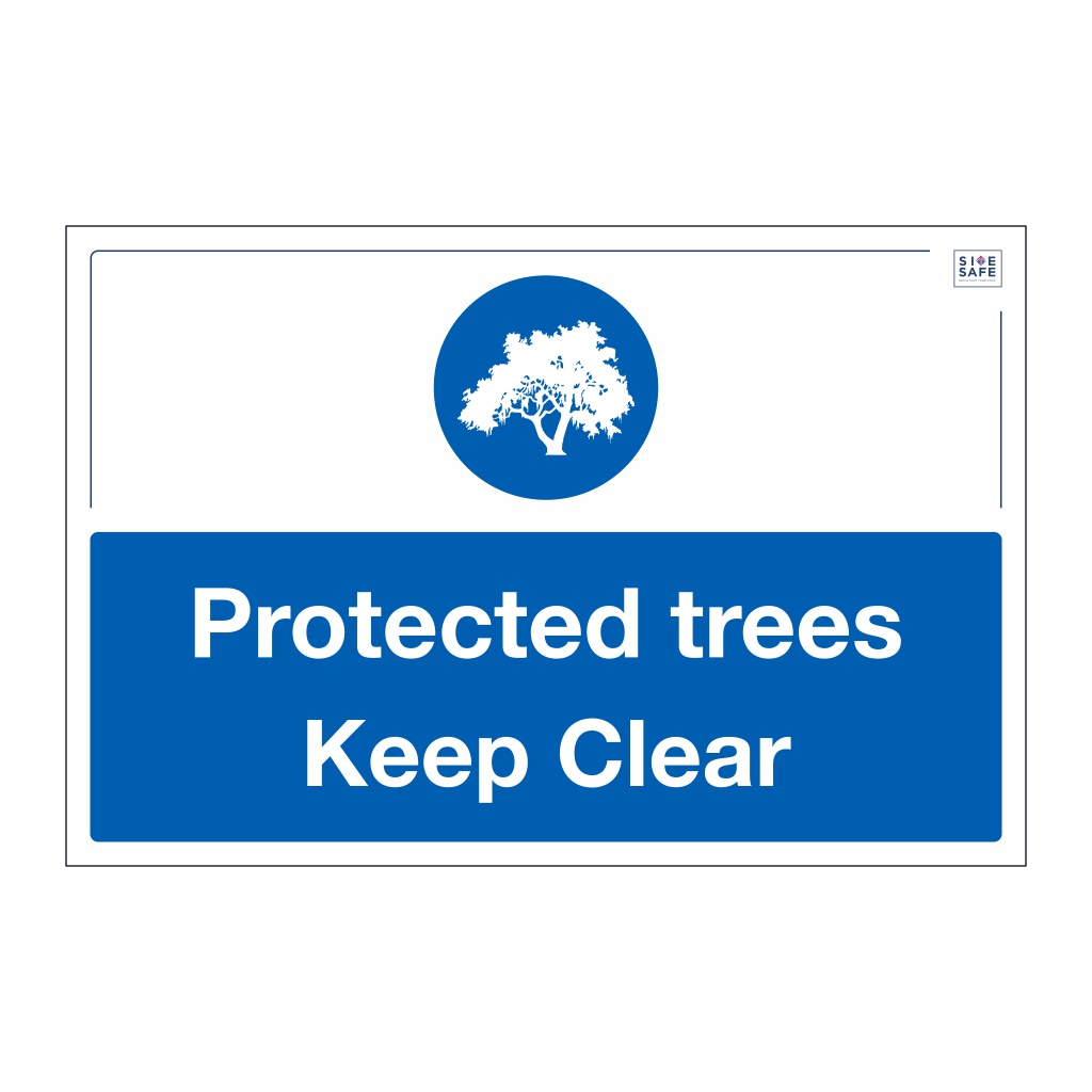 Site Safe - Protected trees Keep Clear sign | British Safety Signs