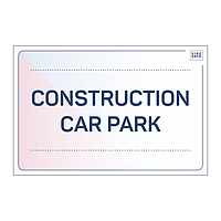 Site Safe - Construction Car Park sign