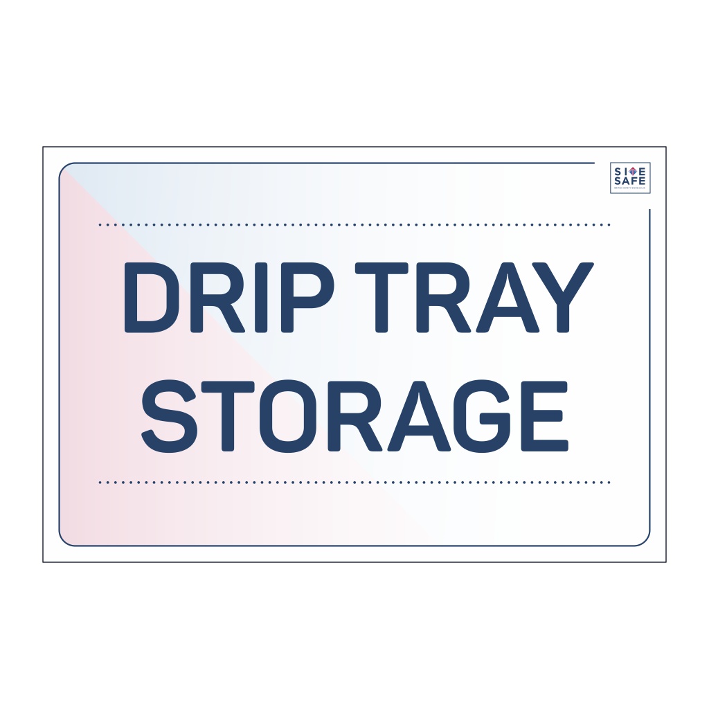 Site Safe - Drip tray storage sign