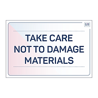 Site Safe - Take care not to damage materials sign