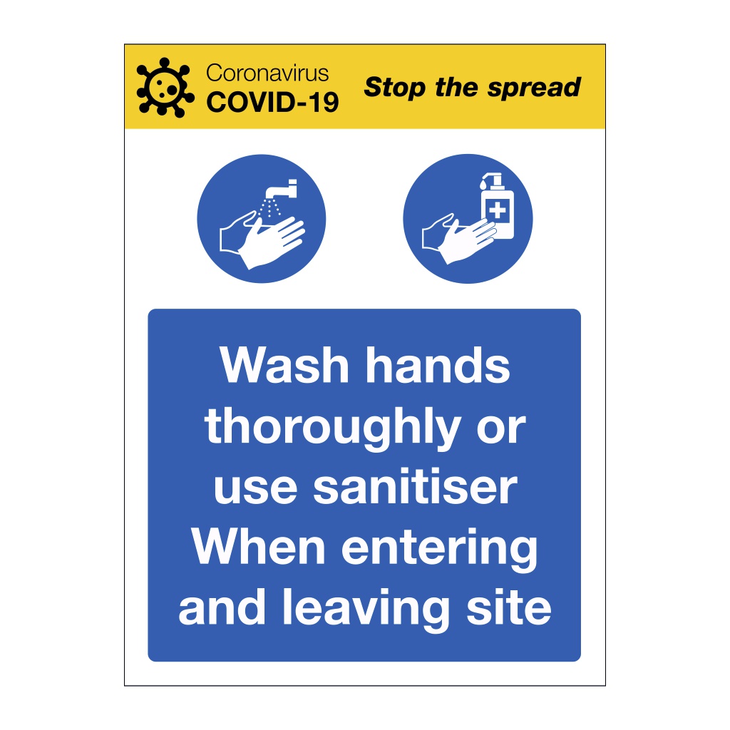 Wash hands thoroughly or use sanitiser when entering or leaving site Covid-19 sign