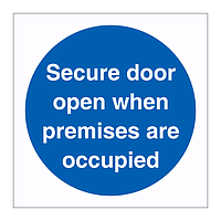 Secure door open when premises are occupied sign