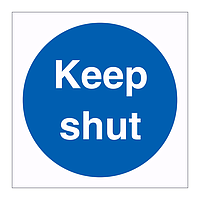 Keep shut sign