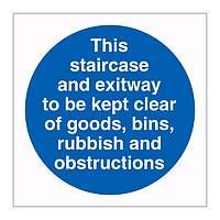 This staircase and exitway to be kept clear of goods, bins, rubbish and obstructions sign