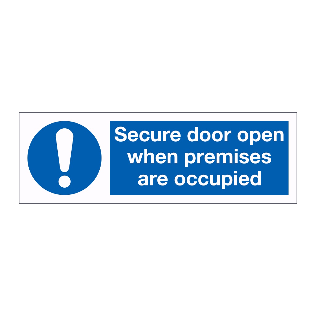 Secure door open when premises are occupied sign