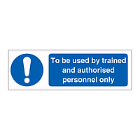 To be used by trained and authorised personnel only sign