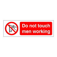Do not touch men working sign