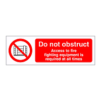 Do not obstruct - Access to fire fighting equipment is required at all times sign