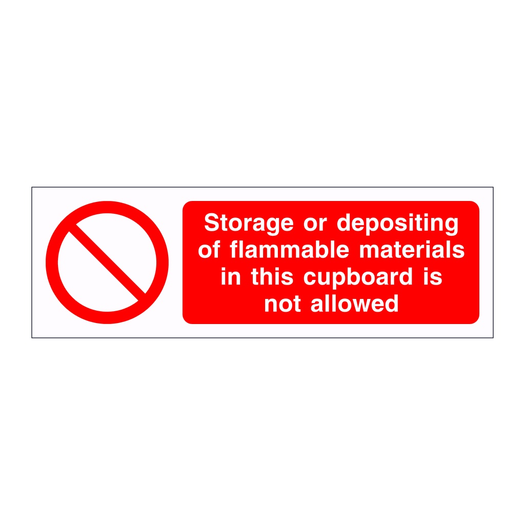 Storage or depositing of flammable materials in this cupboard is not allowed sign