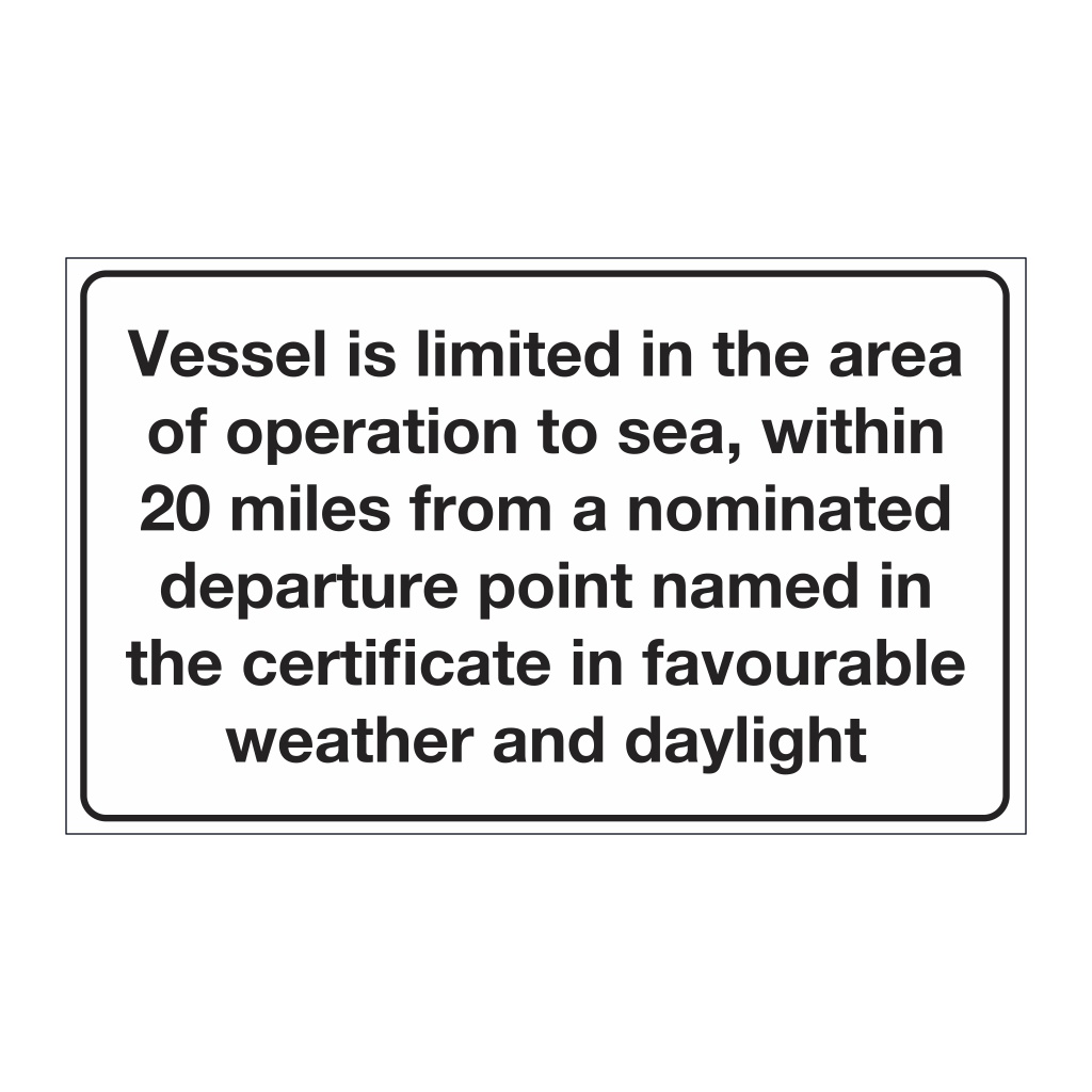 Cat 5 - Up to 20 miles from a nominated departure point, in favourable weather & daylight sign (Marine sign)
