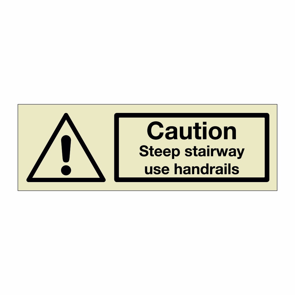 Caution Steep stairway use handrails (Marine Sign)