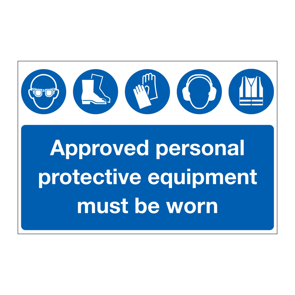 Approved personal protective equipment must be worn sign