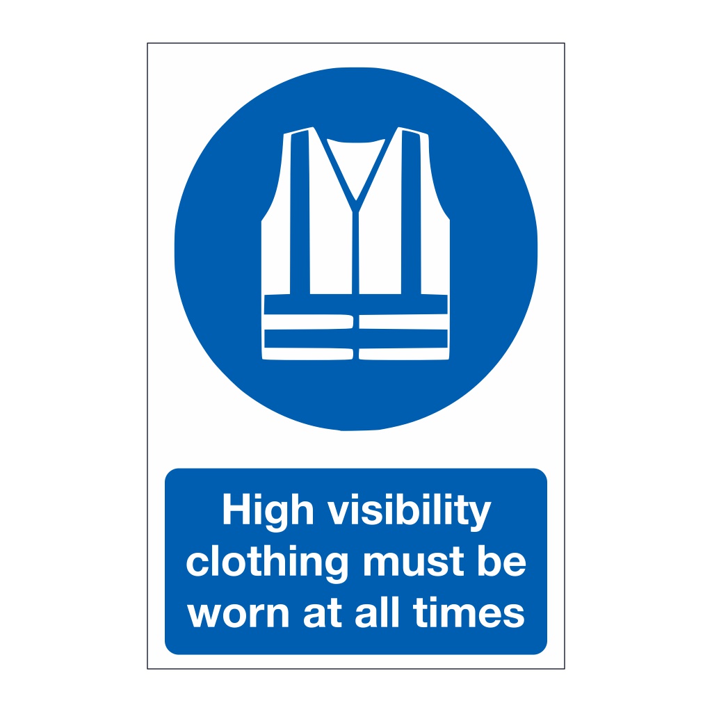 High visibility clothing must be worn at all times sign
