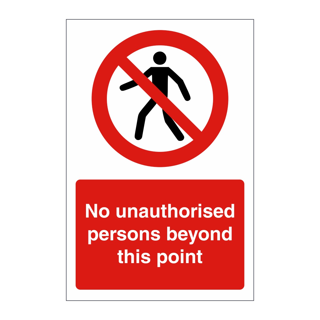 No unauthorised persons beyond this point sign