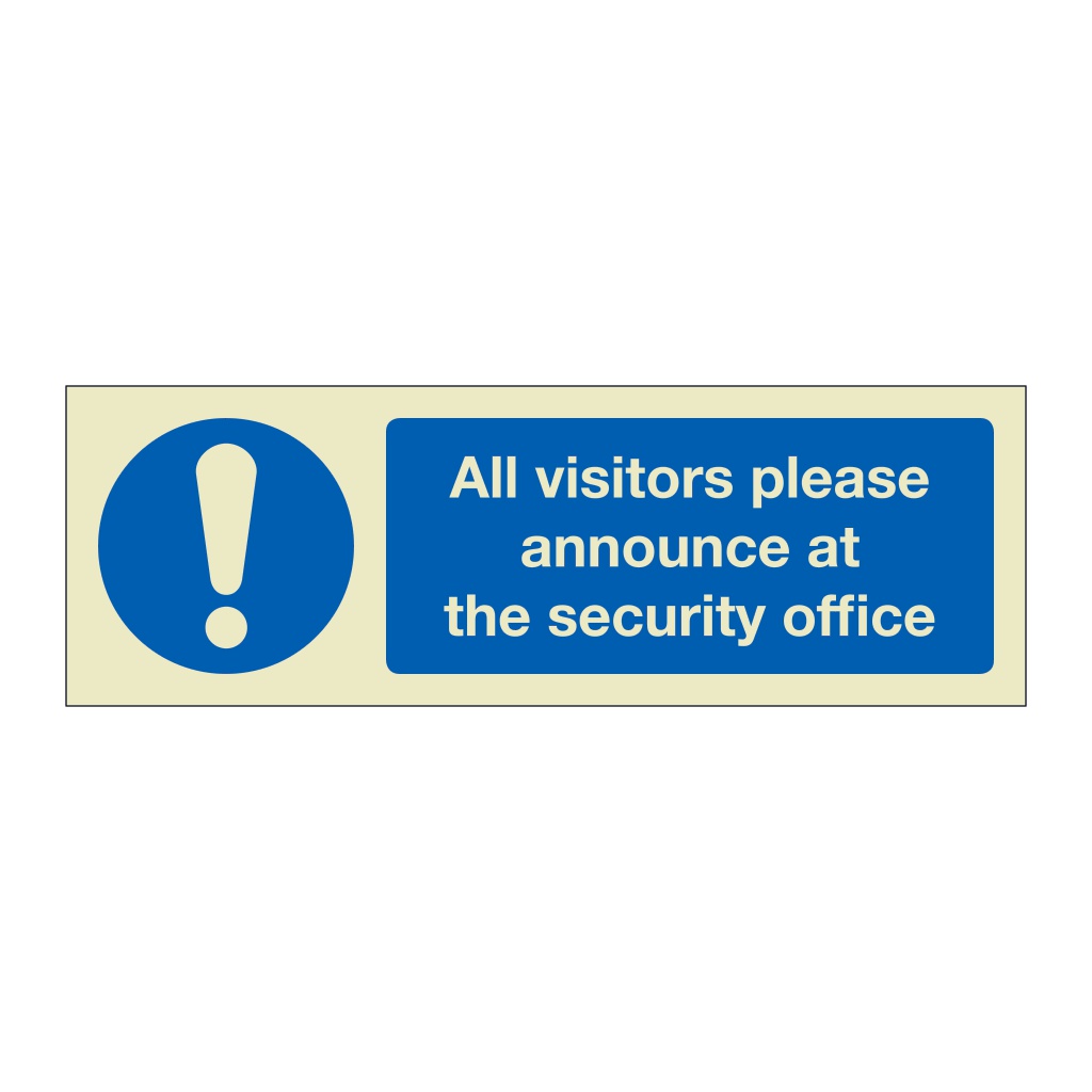 All visitors please announce at the security office (Marine Sign)