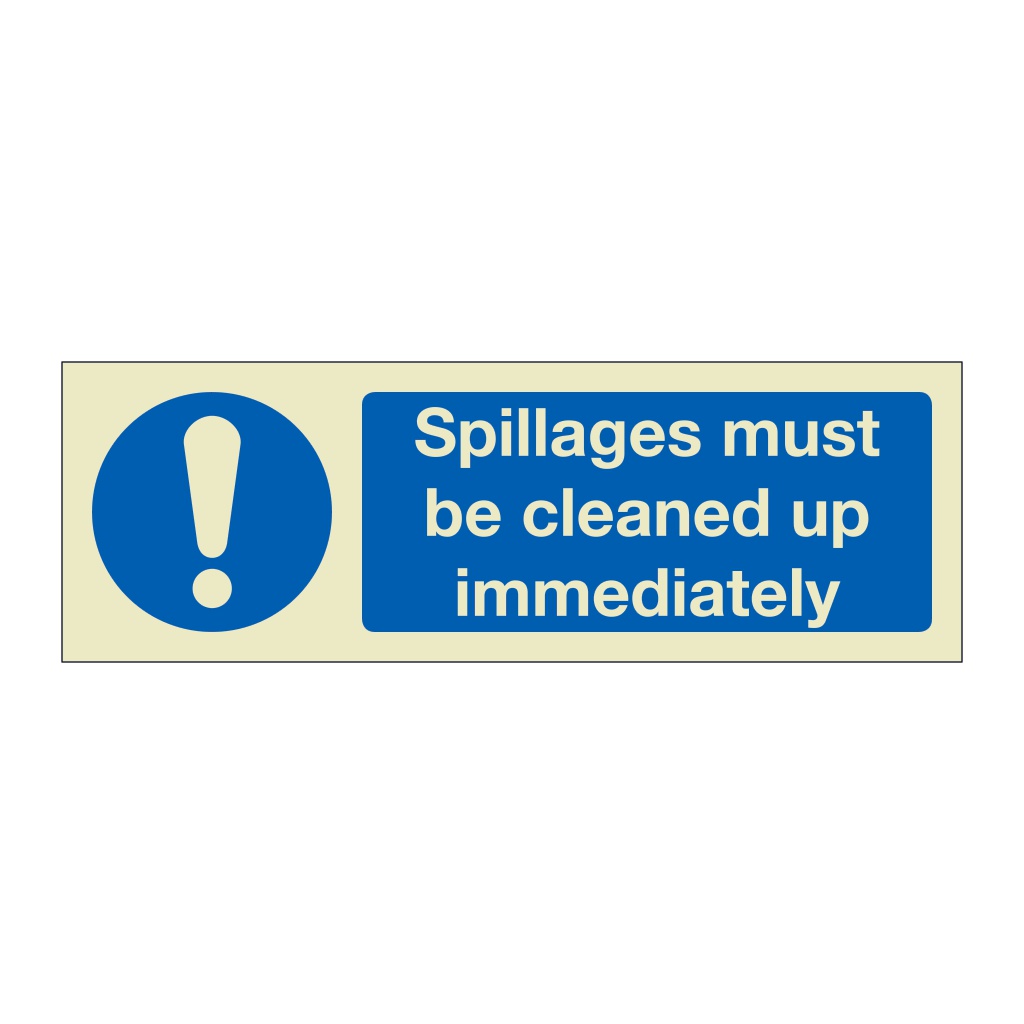 Spillages must be cleaned up immediately (Marine Sign)
