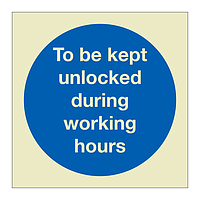 To be kept unlocked during working hours (Marine Sign)