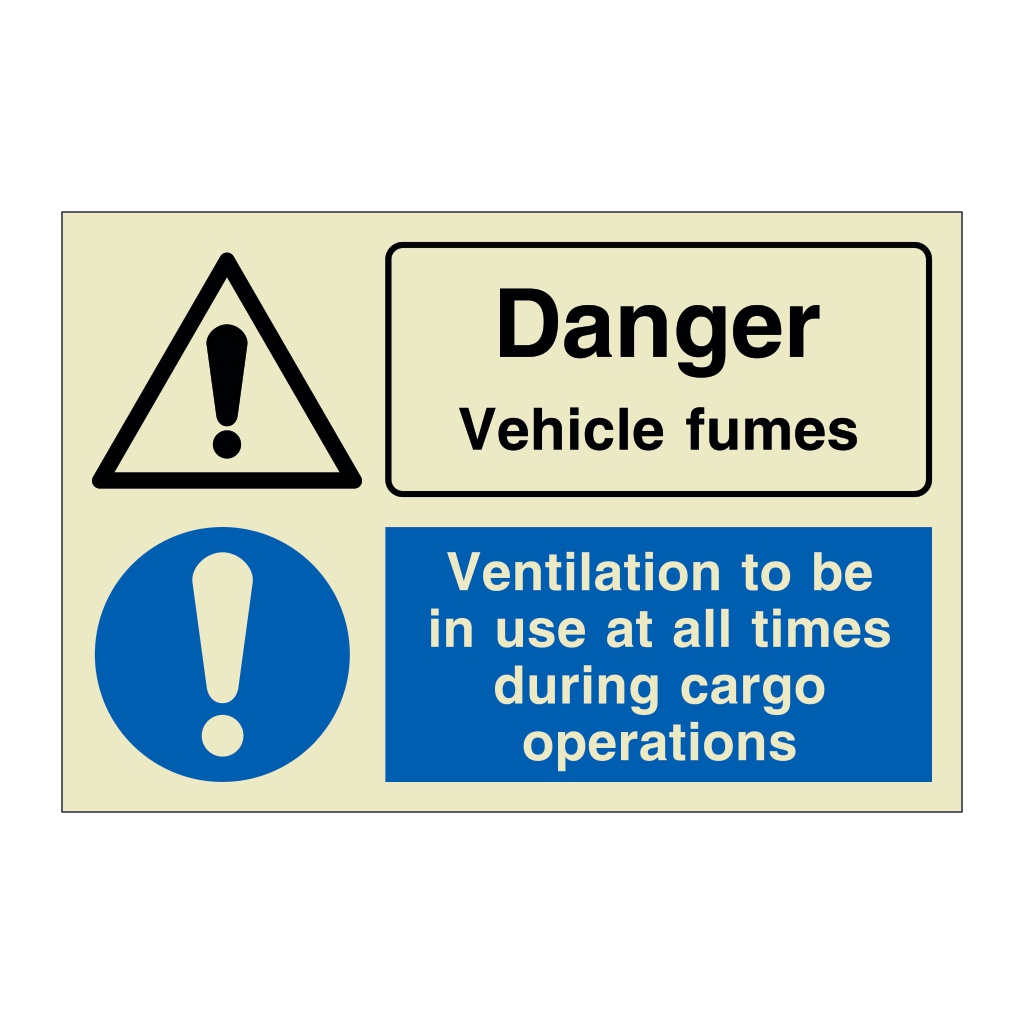 Danger Vehicle fumes Ventilation to be in use at all times during cargo operations (Marine Sign)