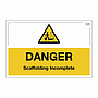 Site Safe - Danger Scaffolding incomplete sign