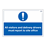 Site Safe - Visitors and delivery drivers must report to site office sign