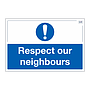 Site Safe - Respect our neighbours sign 