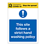 This site follows a strict hand washing policy Covid-19 sign