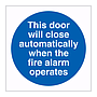 This door will close automatically when the fire alarm operates sign