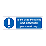 To be used by trained and authorised personnel only sign