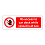 No access to car deck while vessel at sea (Marine Sign)