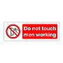 Do not touch Men working (Marine Sign)