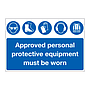 Approved personal protective equipment must be worn sign