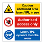 Caution Controlled area Laser/IPL in use, Authorised access only, Laser/IPL eyewear must be worn sign