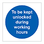 To be kept unlocked during working hours (Marine Sign)