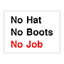 No Hat No Boots No Job sign