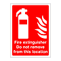 Fire extinguisher Do not remove from this location sign