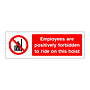 Employees are positively forbidden to ride on this hoist sign